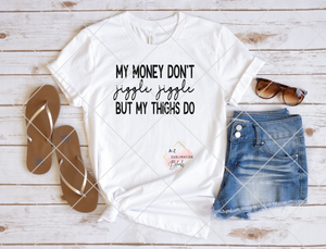 My money don't jiggle jiggle- RTS